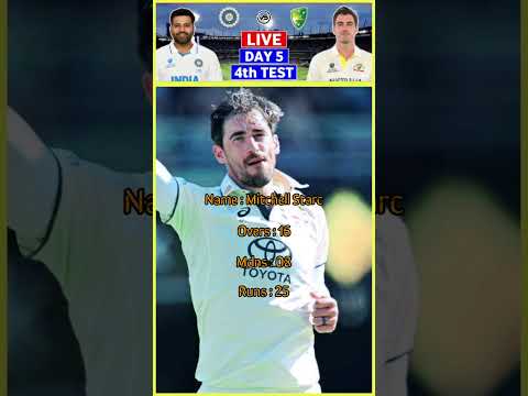 Mitchell Starc | 4th Test Day -5