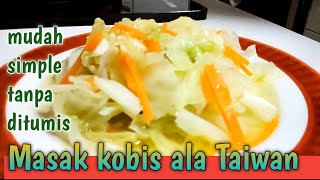 CARA MASAK KUBIS ala Taiwan / mudah simple tanpa ditumis / masakan Taiwan sehari hari