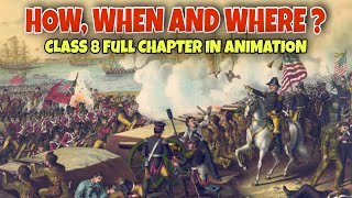 How, When and Where Class 8 ( Full Animation ) | Class 8 History Chapter 1