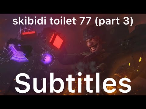 skibidi toilet 77 (part 3) But With Subtitles (Little Funny 😂 & Epic 😎)