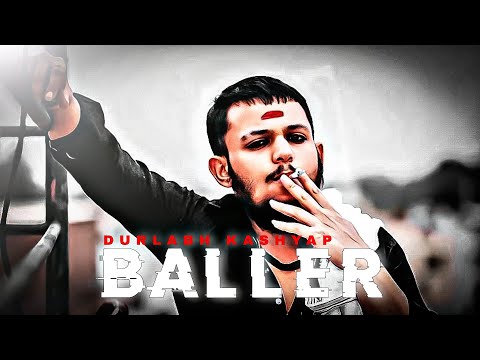 Baller - Durlabh kashyap | Baller song edit | Durlabh kashyap ka gana | Durlabh kashyap story