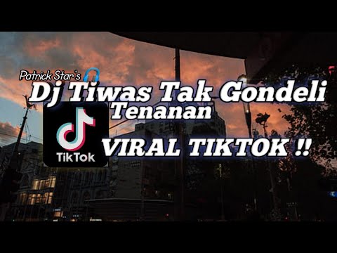 DJ TIWAS TAK GONDELI TENANAN || KISINAN VIRALLL TIKTOKK TERBARU!!