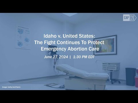 Idaho v. United States: The Fight Continues To Protect Emergency Abortion Care