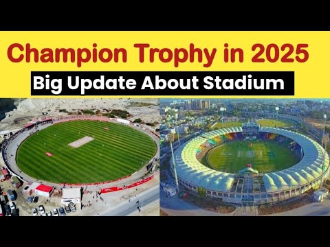 Champion trophy 2025 updates | big news about pakistan stadium | champion trophy in pakistan