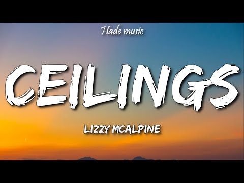 Lizzy McAlpine - Ceilings (Lyrics)