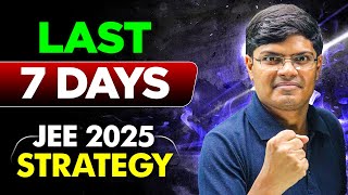 JEE 2025 : Last 7 Days Ultimate Strategy 🔥| 240 Marks in JEE Mains 1st Attempt Strategy | eSaral