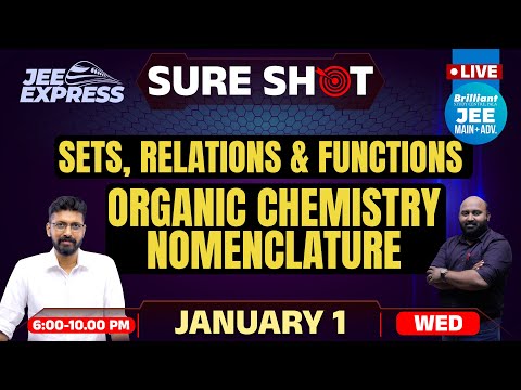 JEE EXPRESS | SURE SHOT | Sets, Relations and Functions | Organic CHEMISTRY Nomenclature | PYQ JEE