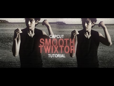 SMOOTH TWIXTOR - CAPCUT TUTORIAL