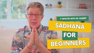 Sadhana for Beginners | How to Start Your Practice