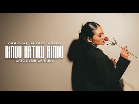 RINDU HATIKU RINDU - LATOYA DE LARASA (Official Music Video)