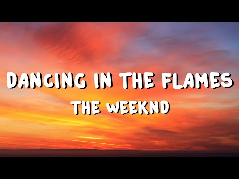 The Weeknd - Dancing In The Flames (Lyrics)