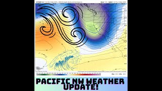 Pacific NW Weather Update!