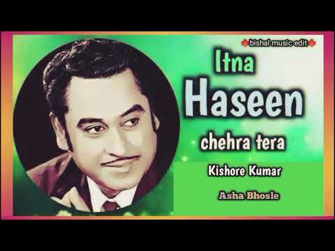 itna haseen chehra tera|kishor Kumar,Asha bhosle old| Bollywood song