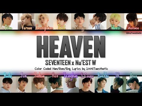 SEVENTEEN & NU’EST W (세븐틴 & 뉴이스트 W) - Heaven (헤븐) Color Coded Han/Rom/Eng Lyrics