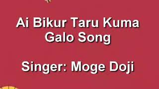 Ai Bikur Taru Kuma || Galo Song || Moge Doji || Arunachal Pradesh