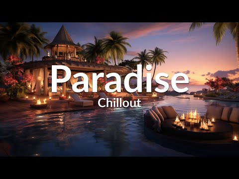 PARADISE CHILLOUT New Age & Calm | Wonderful Playlist Lounge Chill out | Ambient