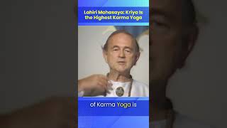 Lahiri Mahasaya: Kriya Is the Highest Karma Yoga