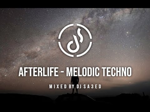 Dj Sa3ed - Unity Melodic Techno Set [ AFTER LIFE ]