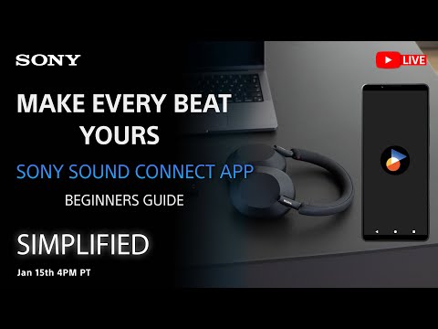 Sony LIVE | Simplified: Beginner's Guide -Sony Sound Connect App- Make every beat yours!