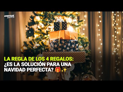 La Regla de los 4 Regalos: ¿Es la Solución para una Navidad Perfecta? 🎁✨ | Enrique Santos