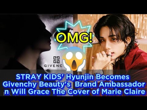 STRAYKIDS' Hyunjin Becomes Givenchy Beauty's Brand Ambassador n Will Grace The Cover of Marie Claire