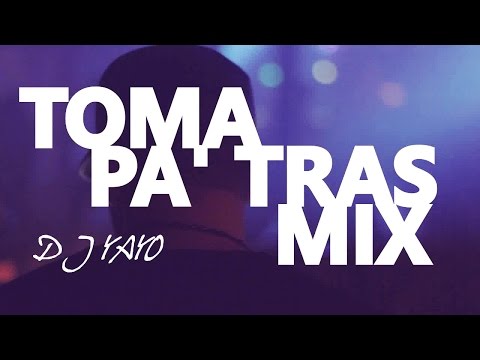 TOMA PA' TRAS MIX - DJ YAYO - VOL.10