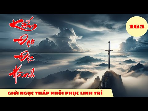 GIỚI NGỤC THÁP KHÔI PHỤC LINH TRÍ [Tập 165] Kiếm Đạo Độc Hành