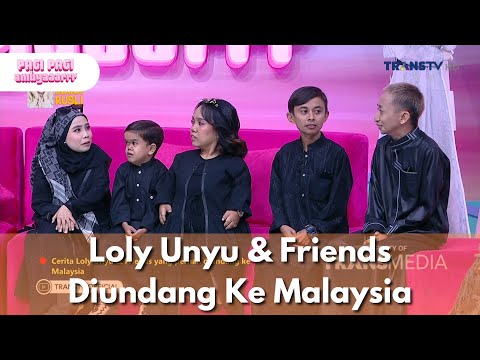 Loly Unyu & Friends Diundang Ke Malaysia - PAGI PAGI AMBYAR (12/3/25) P2