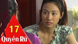 Quyến Rũ - Tập 17 | HTVC Phim Hay Trọn Bộ