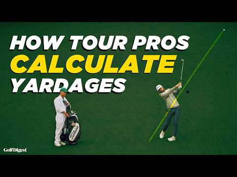 The Clever Strategy Pros Actually Use To Calculate Yardages l The Game Plan l Golf Digest