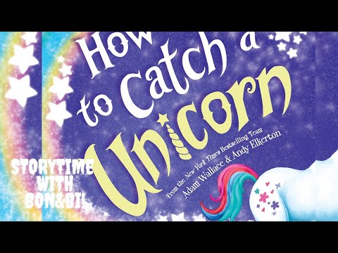 How to catch a unicorn - for kids book read aloud