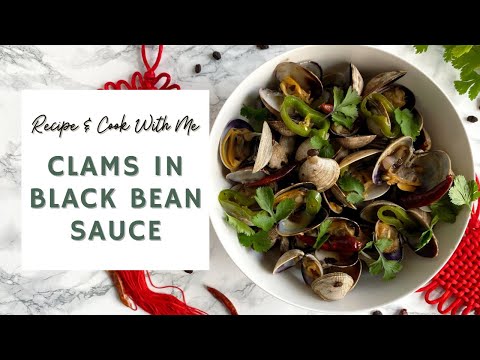 Clams in Black Bean Sauce 🏮🌶 - Lunar New Year Recipes | RECIPE & COOK WITH ME