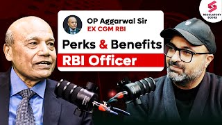 RBI Grade B Perks and Facilities: Life after RBI Grade B | Know from Ex CGM RBI O P Aggarwal Sir