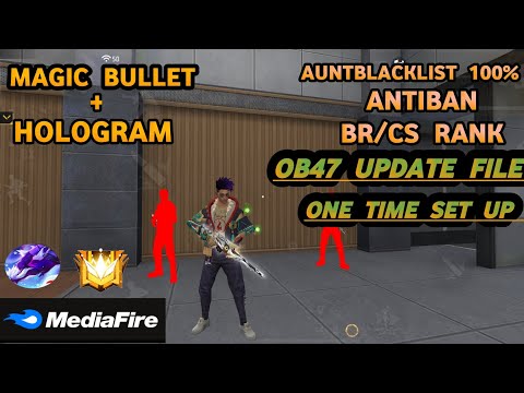 Ob47 Magic Bullet + Hologram |Free Fire AntiBlacklist Cs Rank Working Data Config File