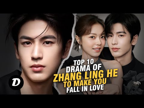 Top 10 Zhang Ling He Drama List That'll Make You Fall in Love