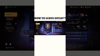 HOW TO LEAVE GUILD ?? 🤔 | FULL PROCESS TO LEAVE GUILD #freefire