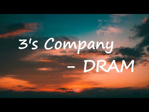 DRAM – 3's Company Lyrics