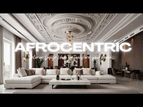 Afrocentric Home Decor | Embracing Luxury Elevate Your Design. 4K