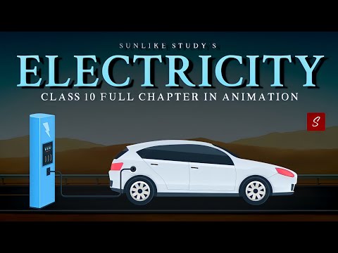 Electricity Class 10 full chapter (Animation) | Class 10 Science Chapter 12 | CBSE | NCERT