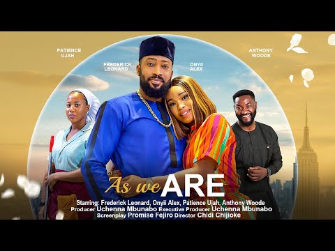 AS WE ARE - FREDERICK LEONARD, ONYII ALEX, PATIENCE UJAH, ANTHONY WOODE latest 2023 nigerian movie