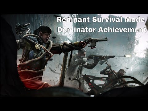 Remnant Survival Dominator Achievement