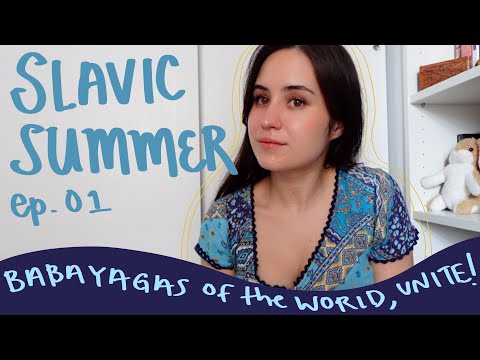 Slavic Summer Ep 1 BABA YAGAS OF THE WORLD, UNITE!