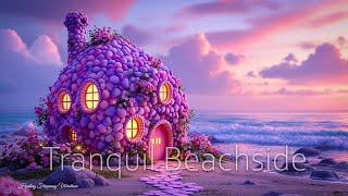 Seaside Dreamscape | Healing Ambience Meditation | Relax & Rejuvenate By The Ocean | 285Hz + 639H...