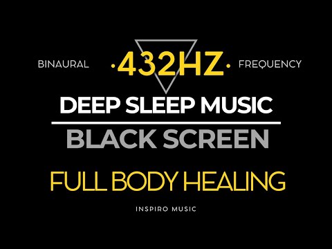 BLACK SCREEN SLEEP MUSIC ⚡️ Full Body HEALING ⚡️ 432 hz frequency  ⚡️ DELTA Binaural