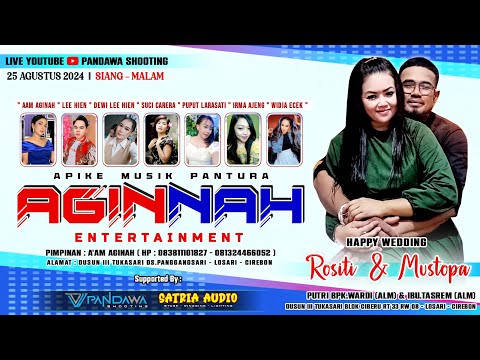 🔴 LIVE AGINNAH ENTERTAINMENT || WEDDING "ROSITI & MUSTOPA" 25 AGST 2024 || TUKASARI LOSARI CIREBON