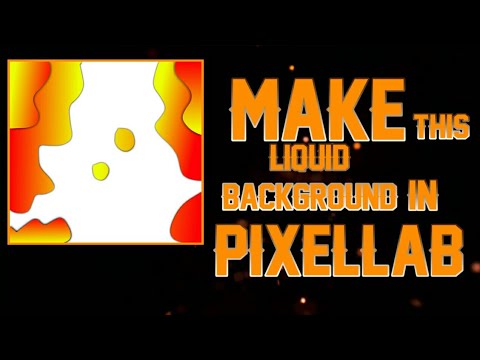 HOW TO MAKE || LIQUID BACKGROUN || IN PIXELLAB [Tami Villanueva]