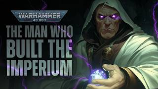 Warhammer 40K Lore: The Man Who Built The Imperium - Malcador The Sigillite (Lore To Sleep To)