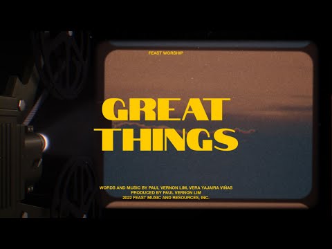 Feast Worship - Great Things (Official Lyric Video)