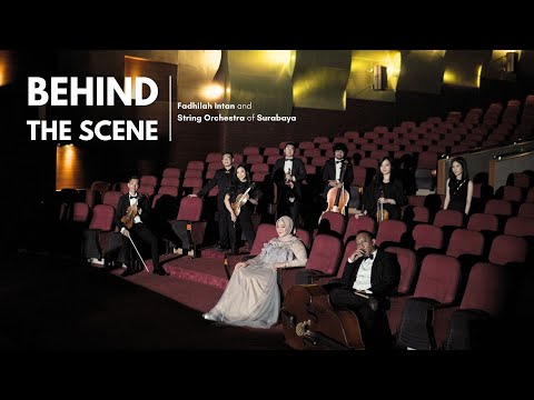 Behind The Scene - Fadhilah Intan and String Orchestra of Surabaya