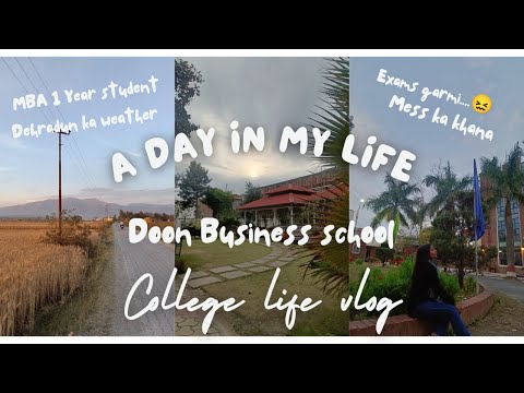 A REGULAR DAY OF AN MBA STUDENT IN DOON BUSINESS SCHOOL....DEHRADUN , EXAMS @DBSGlobalUniversityDehradun